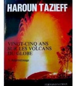 Vingt cinq ans sur les volcans du globe 2 vol par Haroun Tazieff