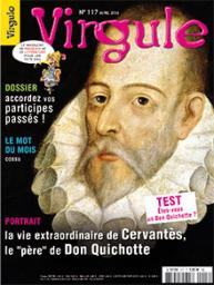 Virgule, n117 : La vie extraordinaire de Cervants, le 'pre' de Don Quichotte par  Virgule