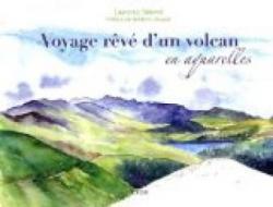 Voyage rv d'un volcan en aquarelles par Laurence Salom