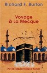 Voyage  La Mecque : Relation personnelle d'un plerinage  Mdine et  La Mecque en 1853 par Richard Francis Burton