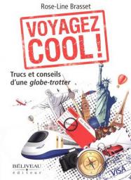 Voyagez cool ! par Rose-Line Brasset