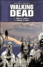 Walking Dead, tomes 03 et 04 : Sains et saufs ? / Amour et mort par Robert Kirkman