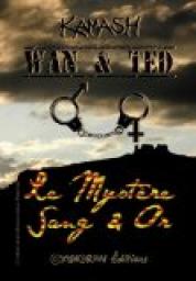 Wan & Ted, tome 3 : Le Mystre Sang & Or par  Kamash