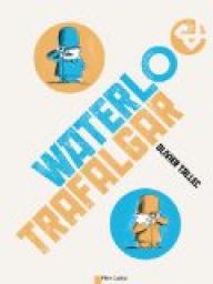 Waterloo & Trafalgar par Olivier Tallec