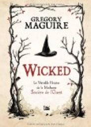 Wicked : la vritable histoire de la mchante sorcire de l'ouest par Gregory Maguire