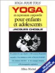 Yoga et expression corporelle pour enfants et adolescents par Jacques Choque