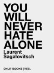You will never hate alone par Laurent Sagalovitsch