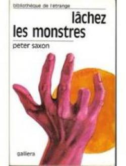 Lchez les monstres par Peter Saxon