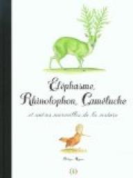 lphasme, Rhinolophon, Camluche et autres merveilles de la nature par Philippe Mignon