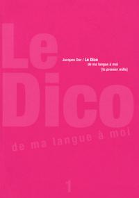 Le dico de ma langue  moi, tome 1 par Jacques Dor