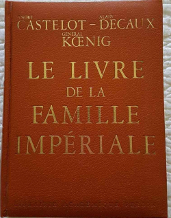 le livre de la famille impriale par Andr Castelot