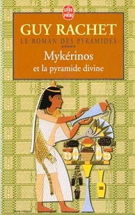 Le Roman des pyramides, tome 5 : Mykrinos et la pyramide divine par Guy Rachet