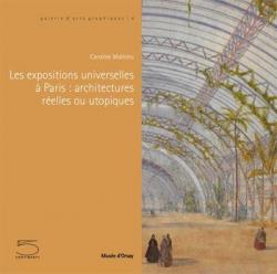 les expositions universelles ? paris : architectures r?elles ou utopiques ? par Caroline Mathieu