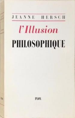 l'illusion philosophique par Jeanne Hersch