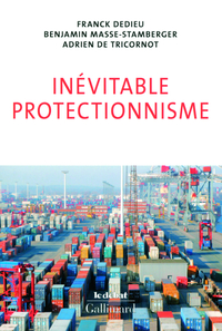 Invitable protectionnisme par Franck Dedieu