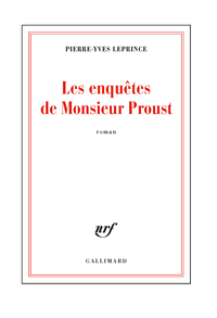 Les enqutes de Monsieur Proust par Pierre-Yves Leprince