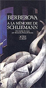  la mmoire de Schliemann par Berberova