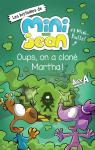 Les histoires de Mini-Jean et Mini-Bulle, tome 3 : Oups, on a clon Martha! par Alex A