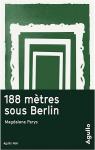 188 mtres sous Berlin par Parys