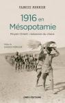 1916 en Msopotamie. Moyen-Orient : naissance du chaos par Monnier