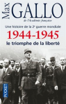 1944-1945 : Le triomphe de la libert par Gallo