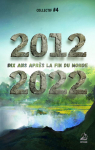 2012-2022 : Dix ans aprs la fin du monde par Aargann