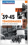 39-45 Tmoignages : Rhne, Ain, Jura et rgion, Seconde Guerre mondiale, 200 tmoins 400 photos par Le Progrs