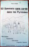 50 sommets sans corde dans les Pyrnes : 2me srie au dpart de Marcadau, Cauterets, Gavarnie, Argels Gazost par Maes