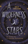A Wilderness of Stars : Le voyage de la dernire Astronome par Ernshaw
