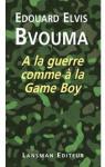 A la guerre comme  la game boy par Bvouma