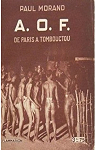 A. o. f. - De Paris  Tombouctou - Extraits par Morand