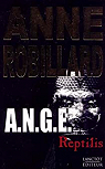 A.N.G.E., tome 2 : Reptilis par Robillard
