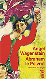 Abraham le Poivrot : (Loin de Tolde) par Wagenstein