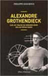 Alexandre Grothendiek, sur les traces d'un gnie qui a fui le monde par Douroux
