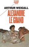 Alexandre le Grand par Weigall