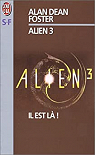 Alien, tome 3 : Il est l ! par Foster