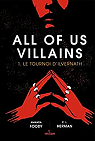 All of us villains, tome 1 : Le tournoi d'Ilvernath