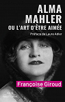 Alma Mahler ou L'art d'tre aime par Giroud