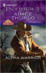 Long Mountain Heroes : Alpha Warrior par Thurlo