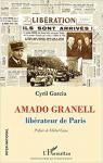 Amado Granell librateur de Paris par Garcia