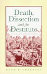 Death, Dissection and the Destitute par Richardson