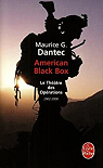 American Black Box : Le thtre des oprations 2002-2006 par Dantec