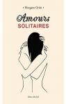 Amours solitaires, tome 1