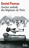 Ancien malade des hpitaux de Paris par Pennac