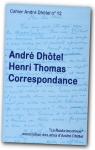 Cahier Andr Dhtel n12 - Andr Dhtel - Henri Thomas : Correspondance  par Dhtel
