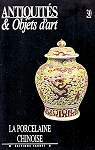 Antiquits & Objets d'art, n30 : La porcelaine chinoise par Antiquits & Objets d'art