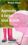 Apprendre  danser sous la pluie par Gilquin