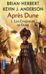 Aprs Dune, tome 1 : Les chasseurs de Dune par Anderson