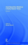 Arab-Byzantine Relations in Early Islamic Times par Bonner