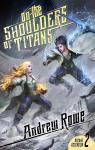 Arcane Ascension, tome 2 : On the Shoulders of Titans par Rowe